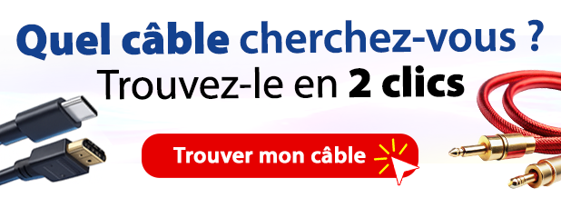 Recherchez un câble en 2 clics