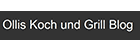 Ollis Koch und Grill Blog